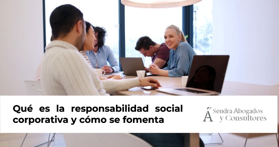 Qué es la responsabilidad social corporativa y cómo se fomenta
